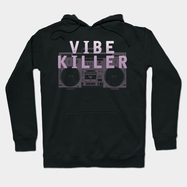 VIBE KILLER Hoodie by kthorjensen